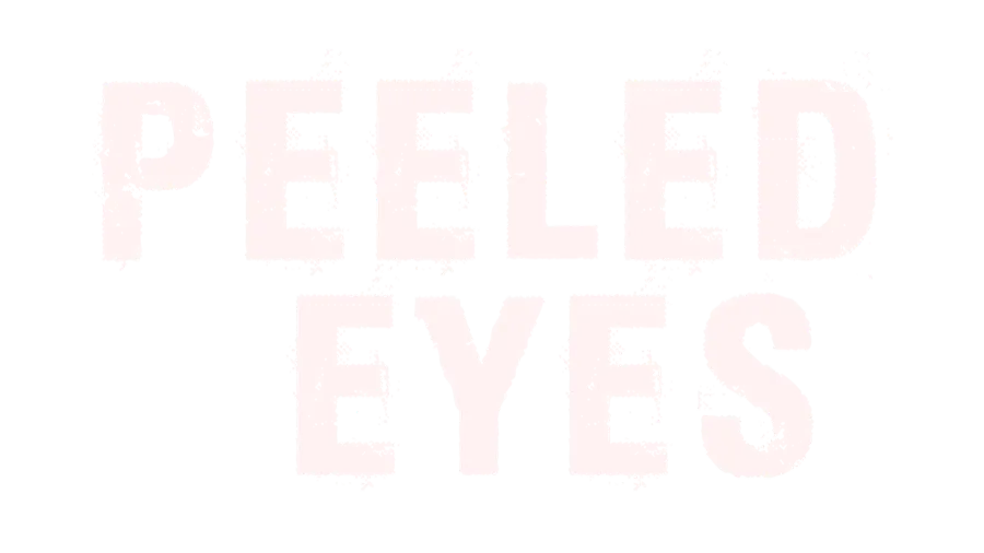 Peeled Eyes
